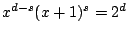 $x^{d-s}(x+1)^{s}=2^d$