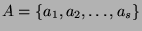 $ A=\{a_1,a_2,\ldots,a_s\}$