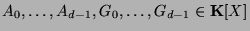 $ A_0,\dots,A_{d-1},G_0,\dots,G_{d-1} \in {\bf K}[X]$