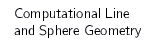 Computational Line and Sphere Geometry