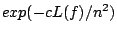 $exp(-c L(f) /n^2)$