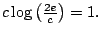 $c\log \left( \frac{2e}c\right) = 1.$