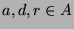 $ a,d,r\in A$