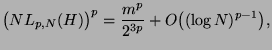 $\displaystyle \big(NL_{p,N}(H)\big)^{p}=\frac{m^{p}}{2^{3p}}+O\big((\log N)^{p-1}\big),$