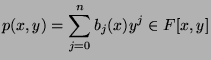 $\displaystyle p(x,y)=\sum_{j=0}^n b_j(x)y^j\in {F}[x,y]$