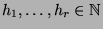 $ h_1,\ldots ,h_r\in {\mathbb{N}}$